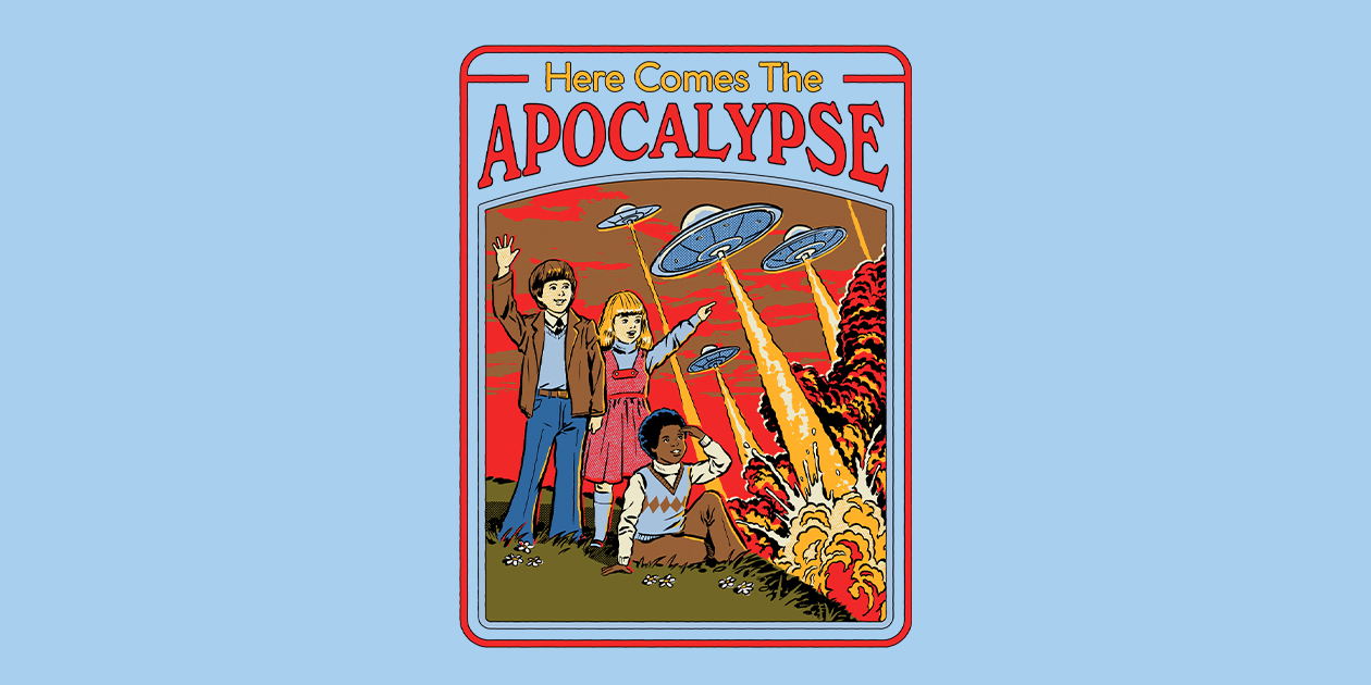 “Here Comes the Apocalypse” by Steven Rhodes
