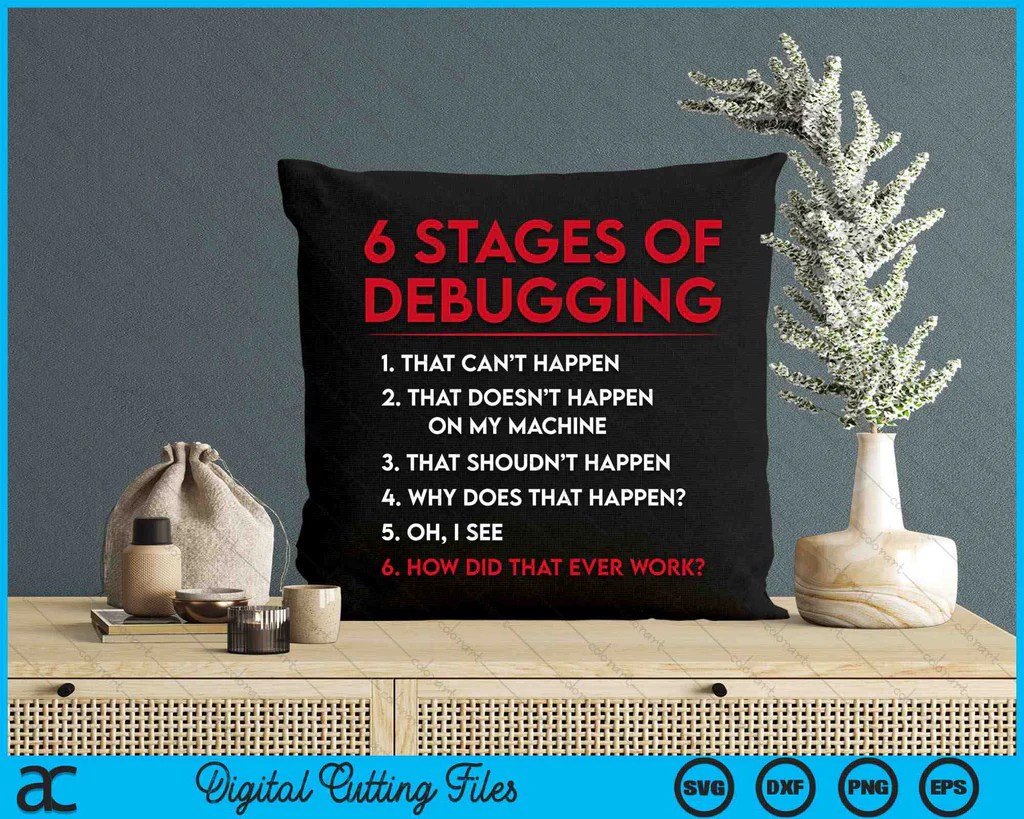 Coding 6 Stages Of Debugging Bug Computer Programmer SVG Cutting Files ...
