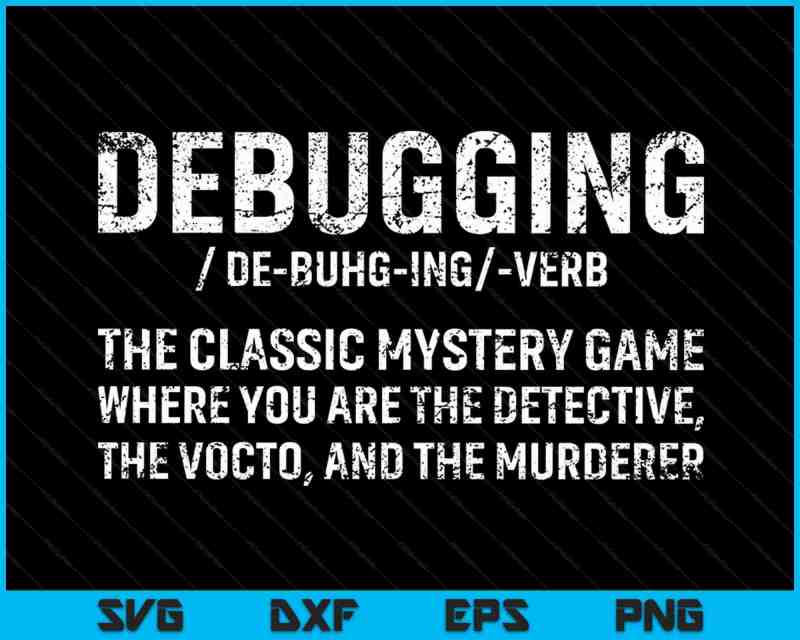 6 Stages Of Debugging Coding Programmer Svg Digital Cutting File - Premium Landscape Photo Gallery - Retina