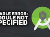 如何修复android Studio中出现的 Module Not Specified 错误 Creative Web Dev