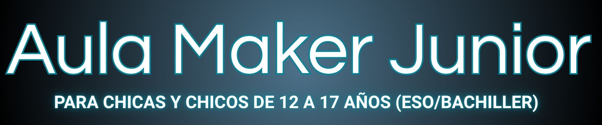 Aula Maker Junior 12 a 17 años