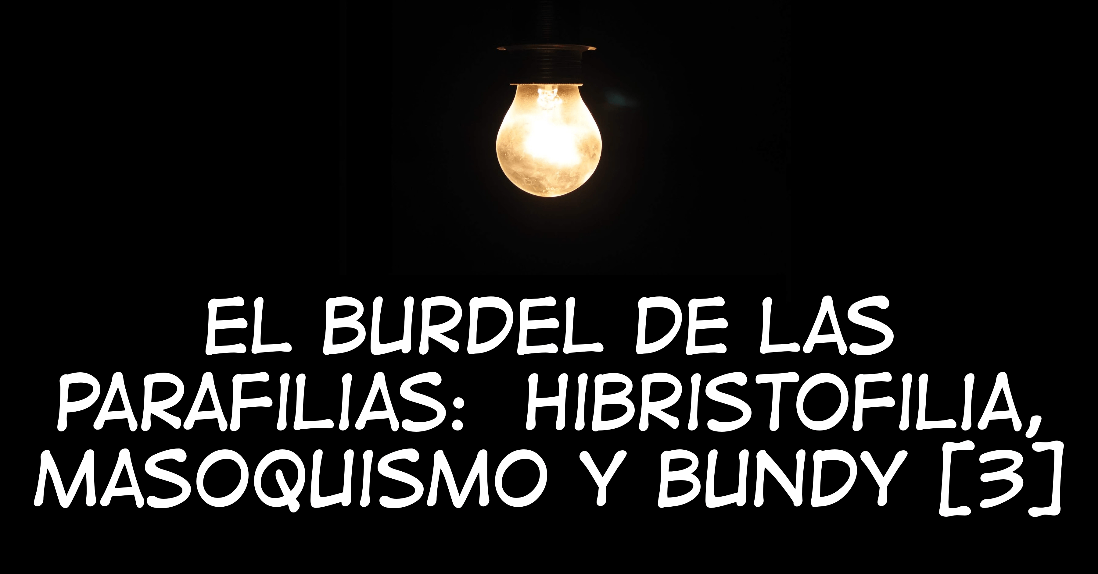 El Burdel de las parafilias Hibristofilia - 3 