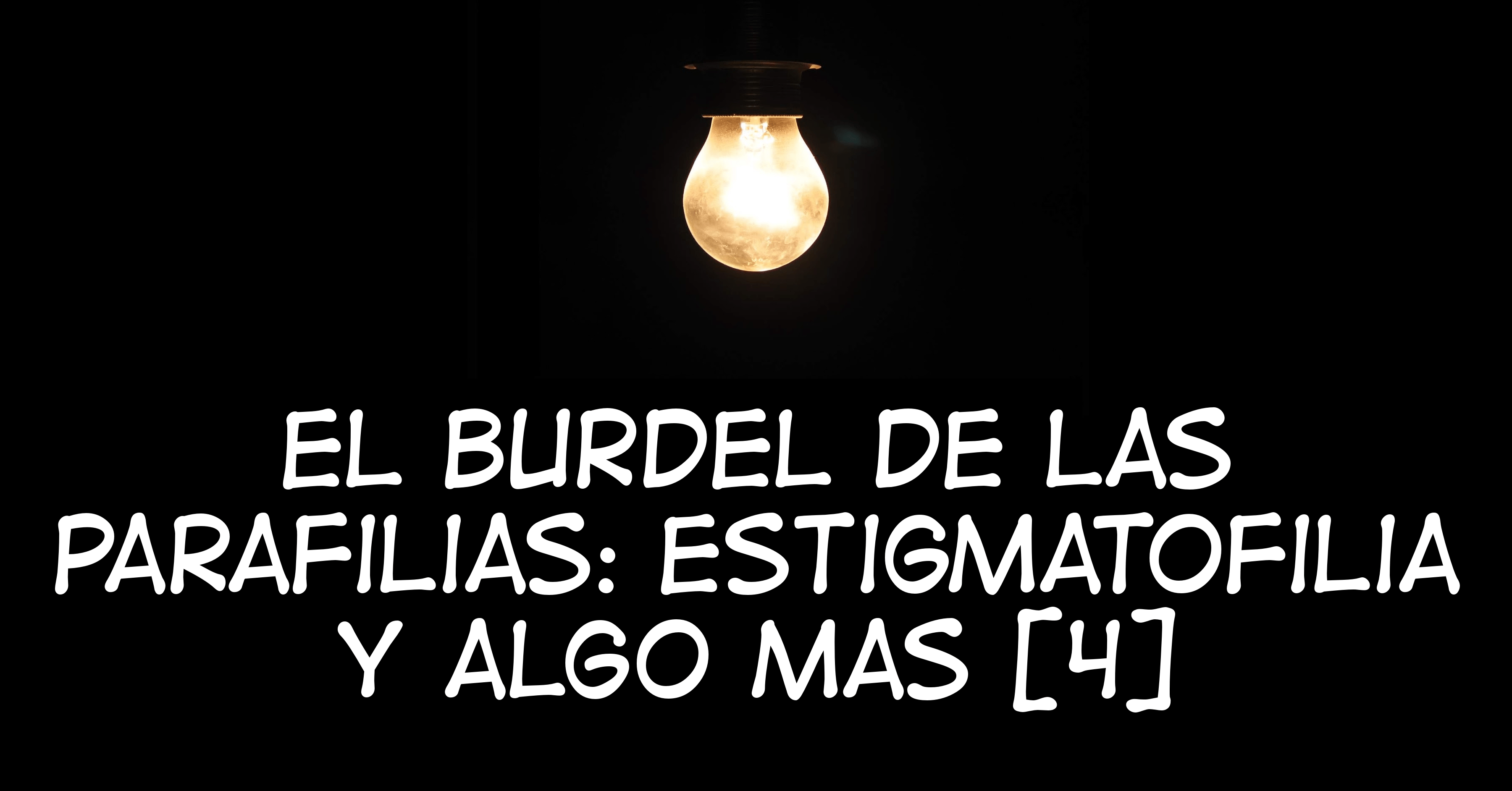 El Burdel de las Parafilias Estigmatofilia - 4 