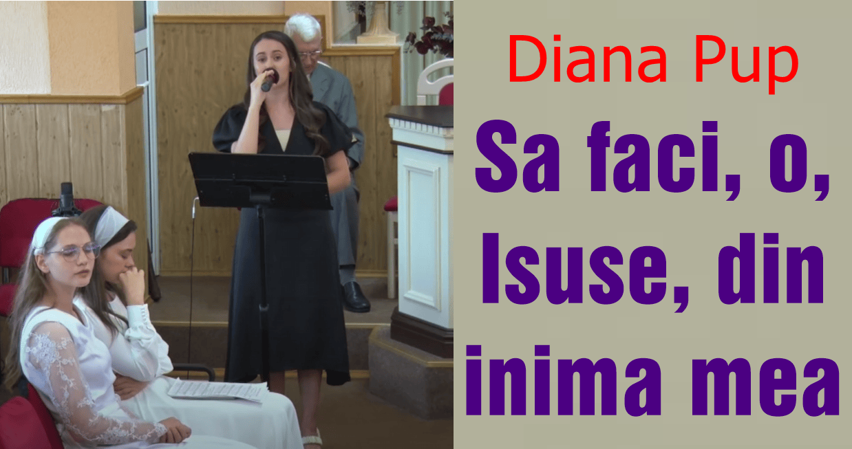 Diana Pup: Să faci, o, Isuse, din inima mea – CrestinTotal.ro