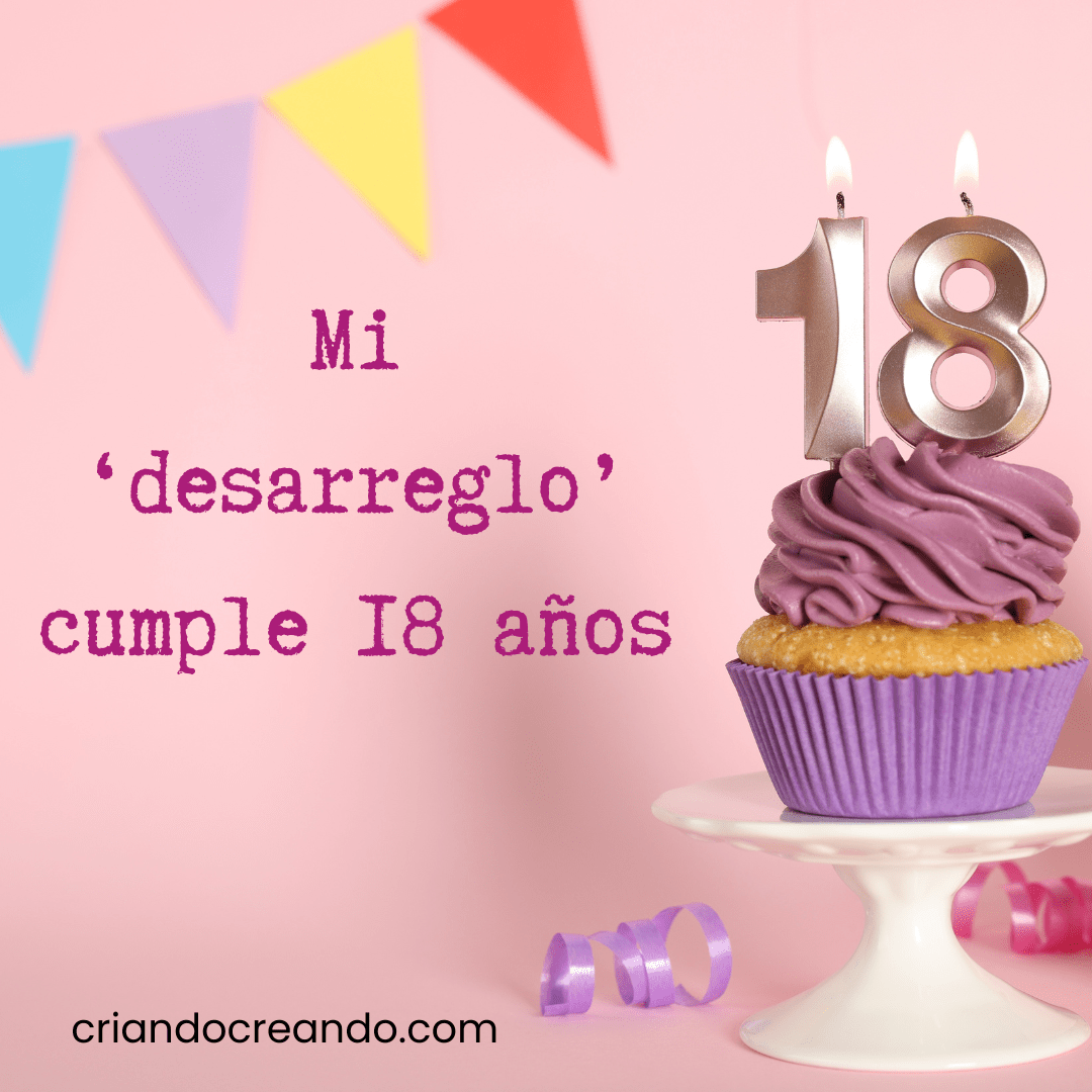 Mi ‘desarreglo’ cumple 18 años