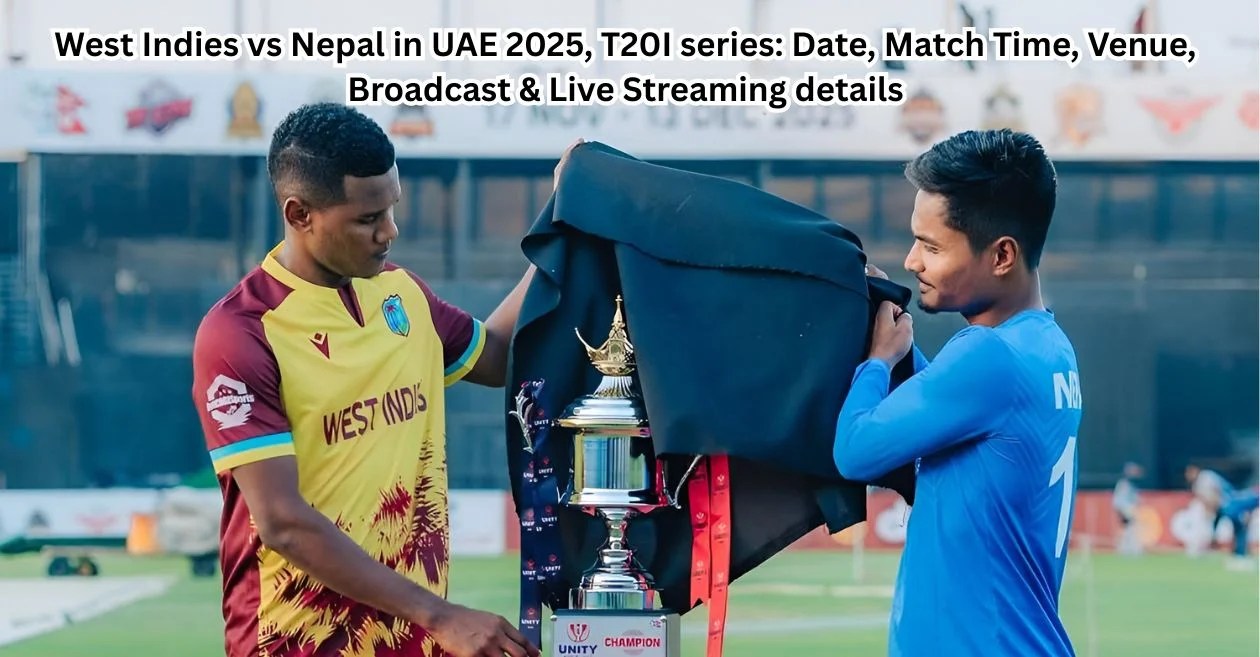 Nepal vs West Indies in UAE 2025, T20I series: Date, Match Time, Venue, Broadcast & Live Streaming details Nepal vs West Indies in UAE 2025, T20I series: Date, Match Time, Venue, Broadcast & Live Streaming details