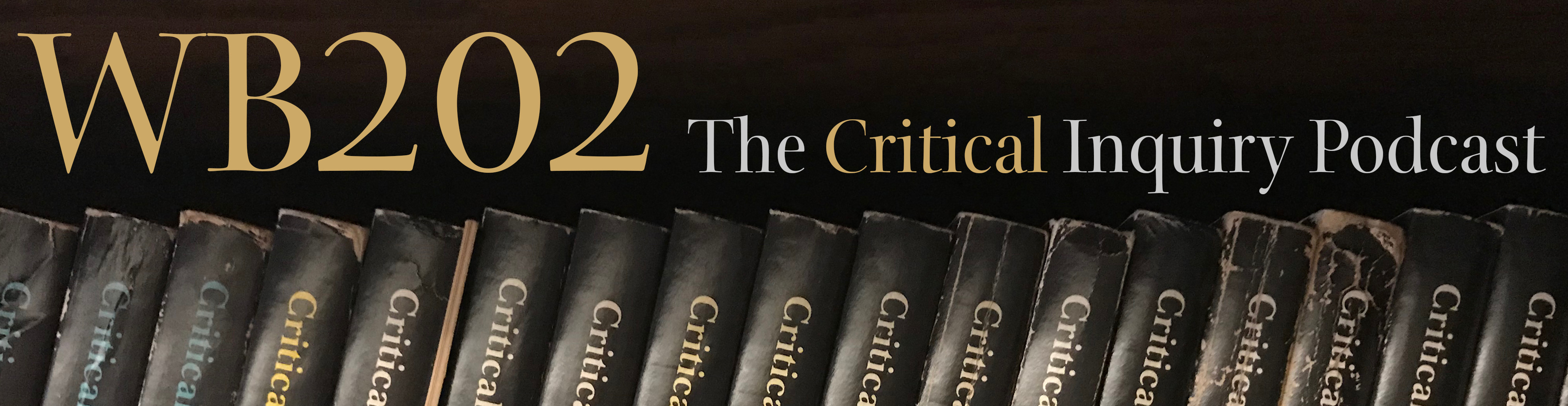 WB202: The Critical Inquiry Podcast