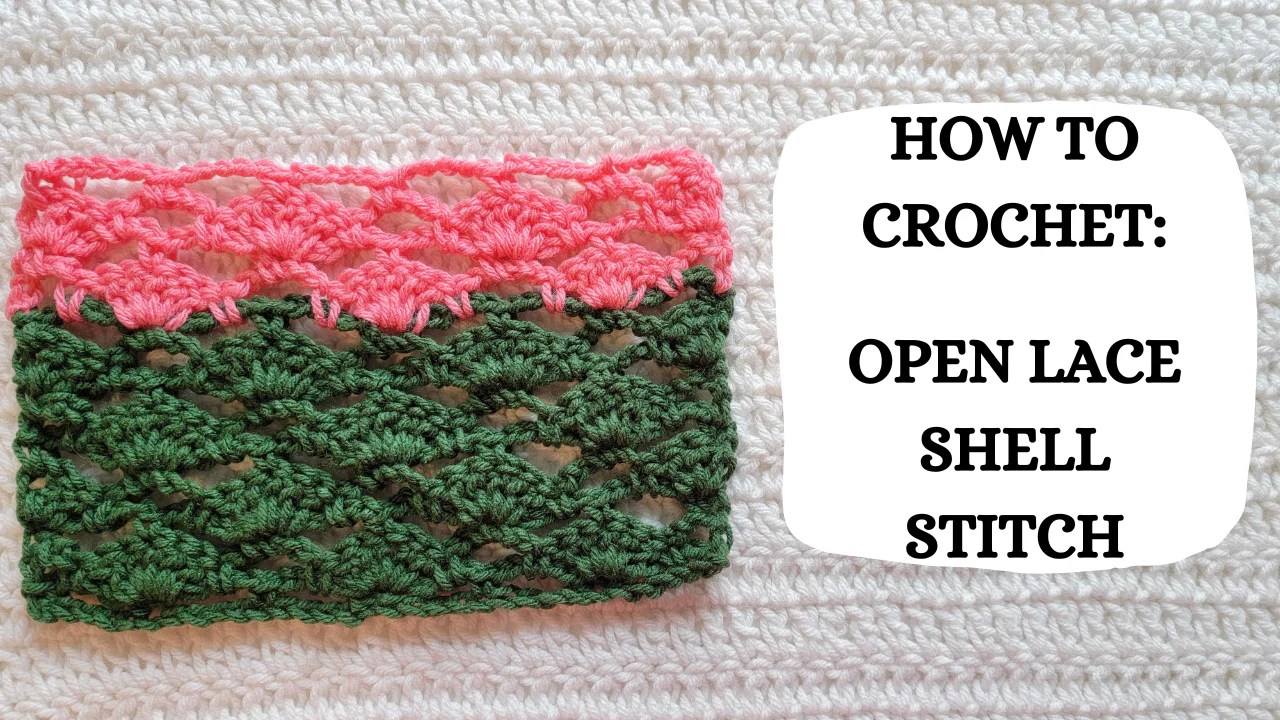 Crochet Video Tutorial How To Crochet Open Lace Shell Stitch
