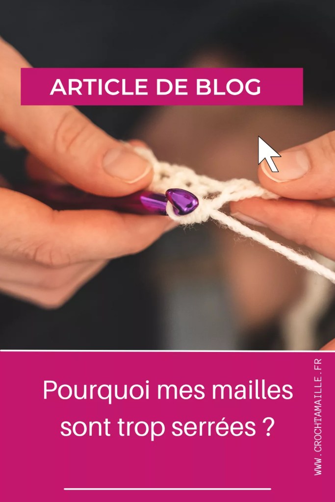 Tu te demandes : Pourquoi mes mailles sont trop serrées ? Découvre 5 causes courantes et des astuces simples pour y remédier.