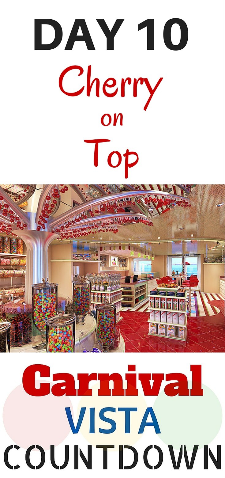 Carnival Vista Countdown Day 10 Cherry On Top