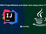 Intellij Idea Project Module And Latest Java Setup Java 17 Or Newer