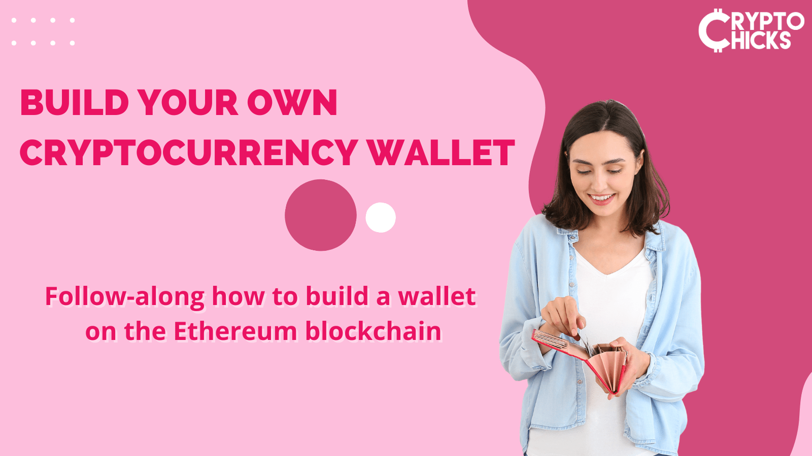 Blockchain Developer: Build Your Own Cryptocurrency Wallet - CryptoChicks  Academy