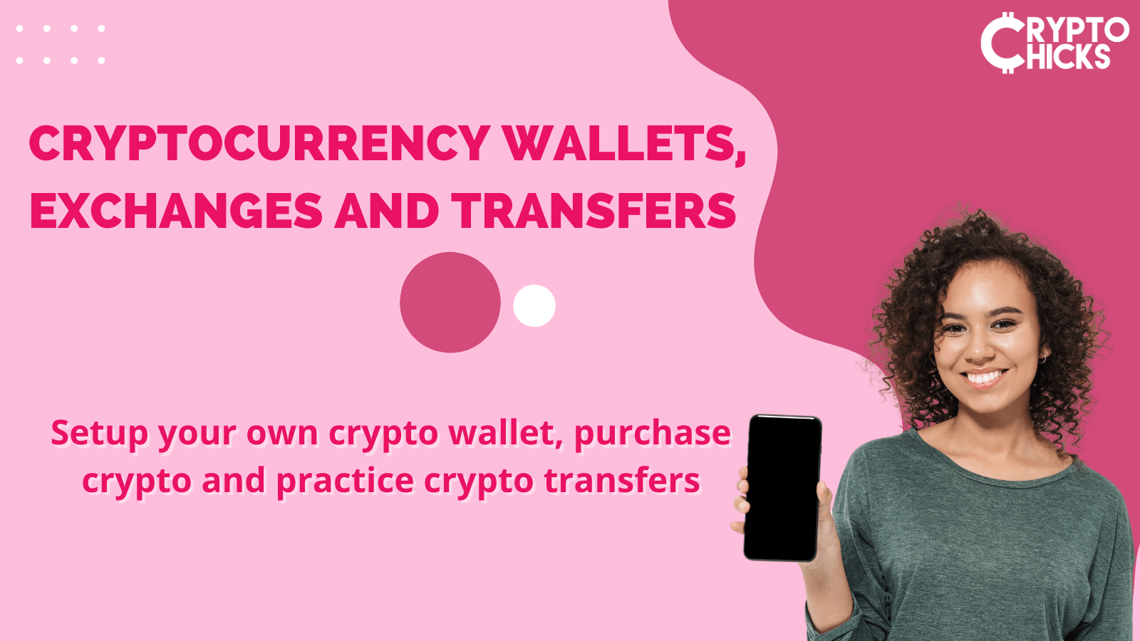 Cryptocurrency Advanced: Cryptocurrency Wallets, Exchanges and Transfers -  CryptoChicks Academy