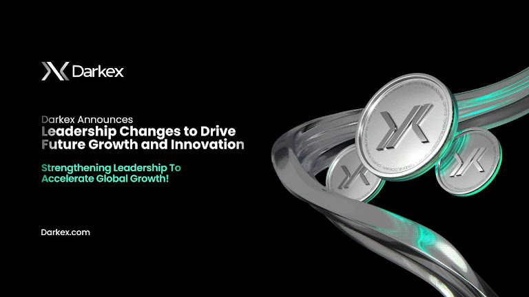 Darkex Announces Leadership Changes to Drive Future Growth and Innovation