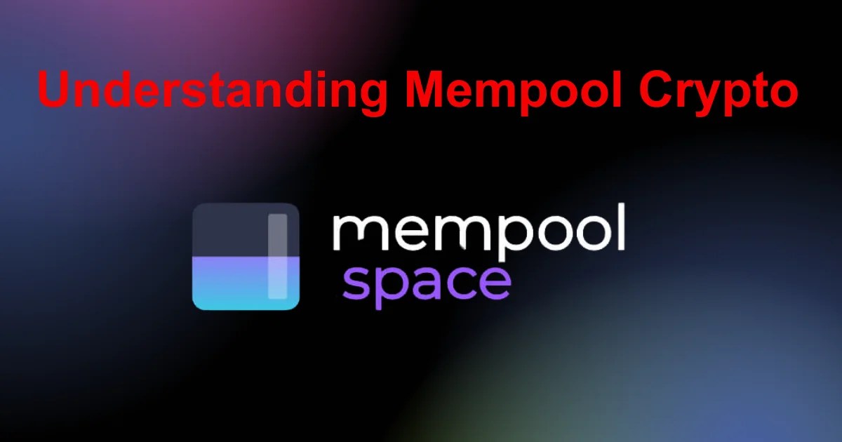 Whta is Mempool crypto. Mempool crypto. understanding Mempool crypto. how to use mempool, uses of mempool. what is mempool space.