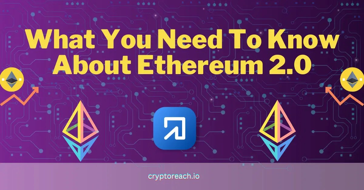 what you need to know about Ethereum 2.0