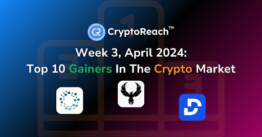 Week 3, April 2024: Top 10 Gainers in the Crypto Market