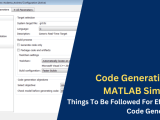 Code Generation In Matlab Simulink Things To Be Followed For Efficient