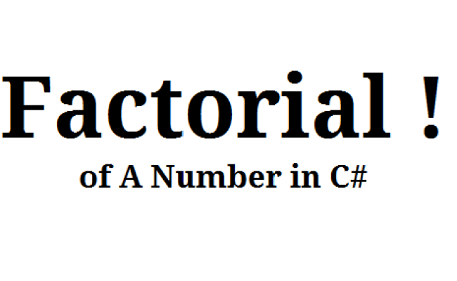 Factorial Of Any Number In C# - C Sharpens