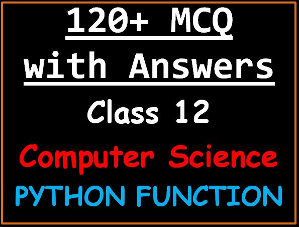 Best 120+ Python Functions MCQ Class 12 CS - CS-IP-Learning-Hub