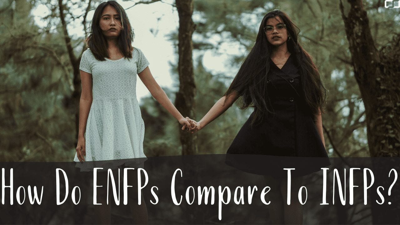 How Do ENFPs Compare To INFPs? C.S. Joseph