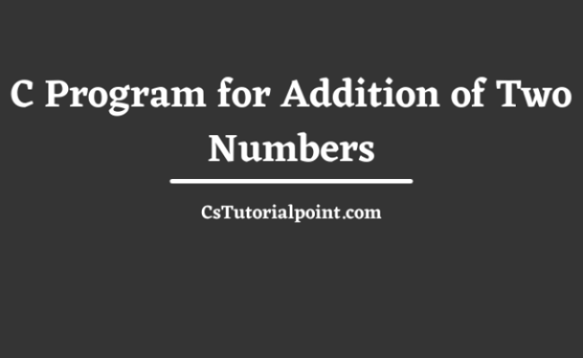 C Program For Addition Of Two Numbers