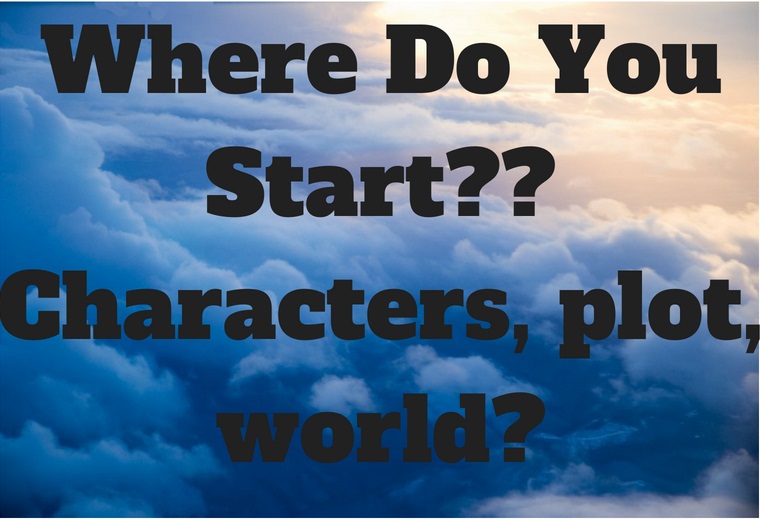 Where Do You Start? Characters, plot, world?