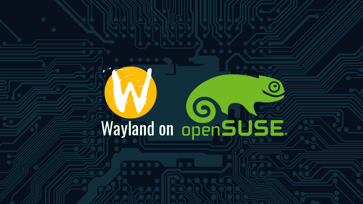 Wayland Display Server on openSUSE Tumbleweed in 2023 CubicleNate's