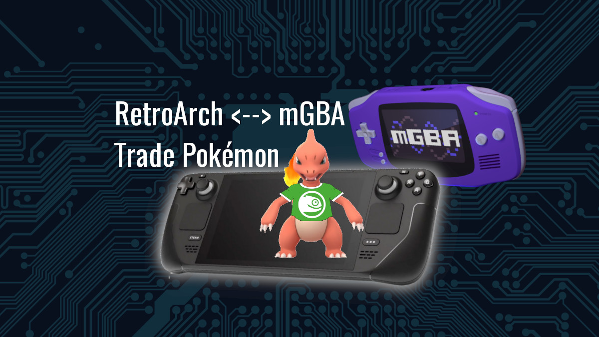 SteamDeck | RetroArch and mGBA for Trading Pokémon – CubicleNate&rsquo;s 