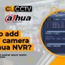 How To Add ONVIF Camera To Dahua NVR? | CUCCTV