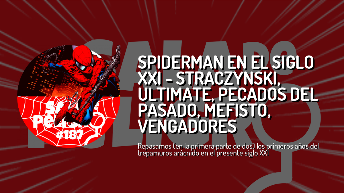 Spiderman en el siglo XXI - Straczynski, Ultimate, Pecados del Pasado,  Mefisto, Vengadores... — Sala de peligro — Cuonda