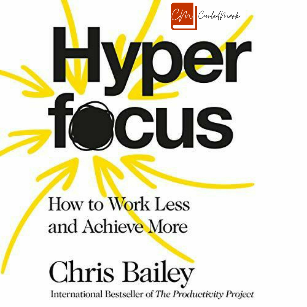 The self help book named Hyperfocus to get away from distraction.