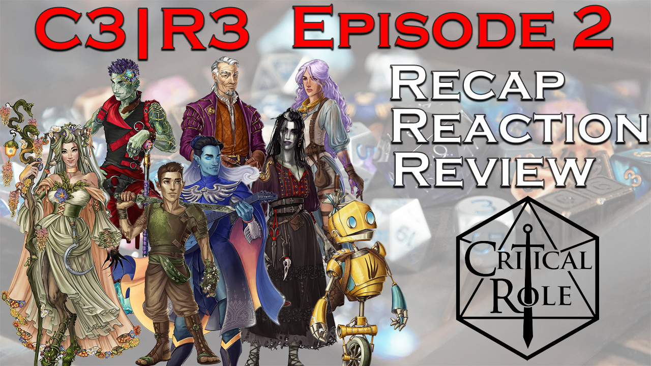 critical role campaign 3 episode 2 recap reaction review