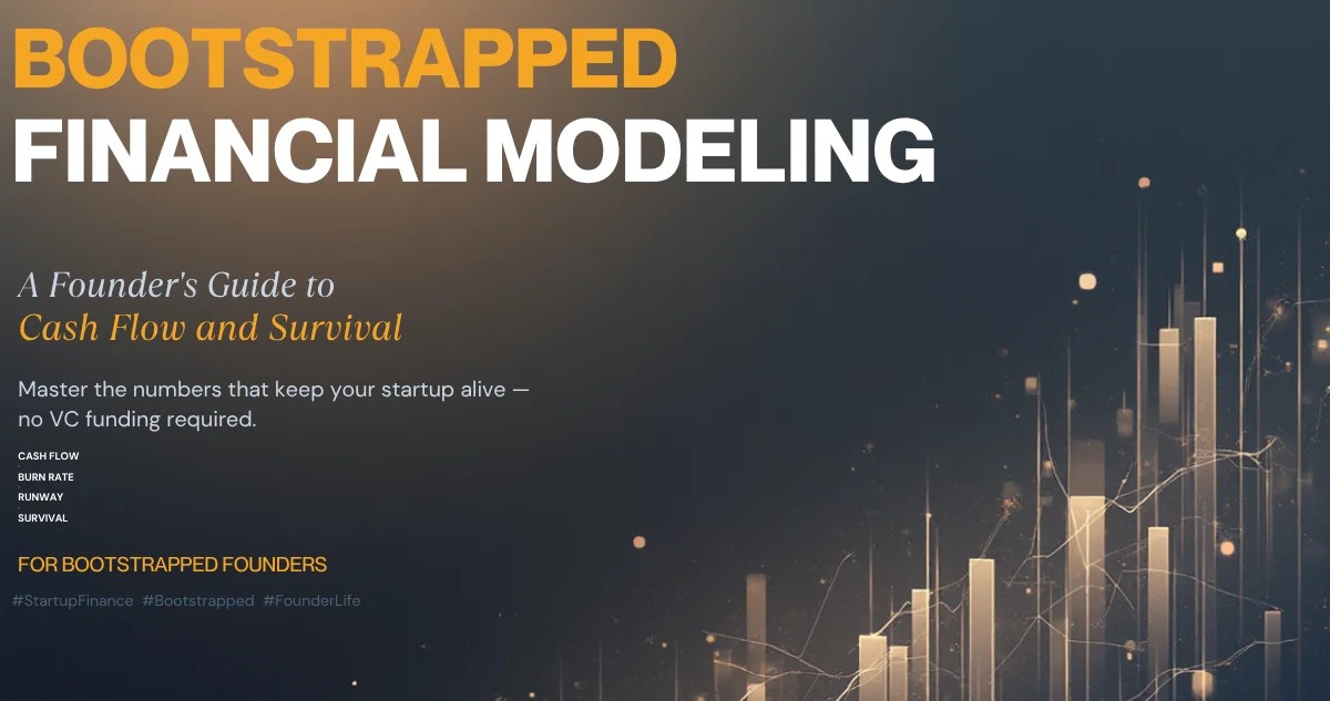 Startup Bootstrapped Financial Modeling: A Founder’s Guide to Cash Flow & Survival