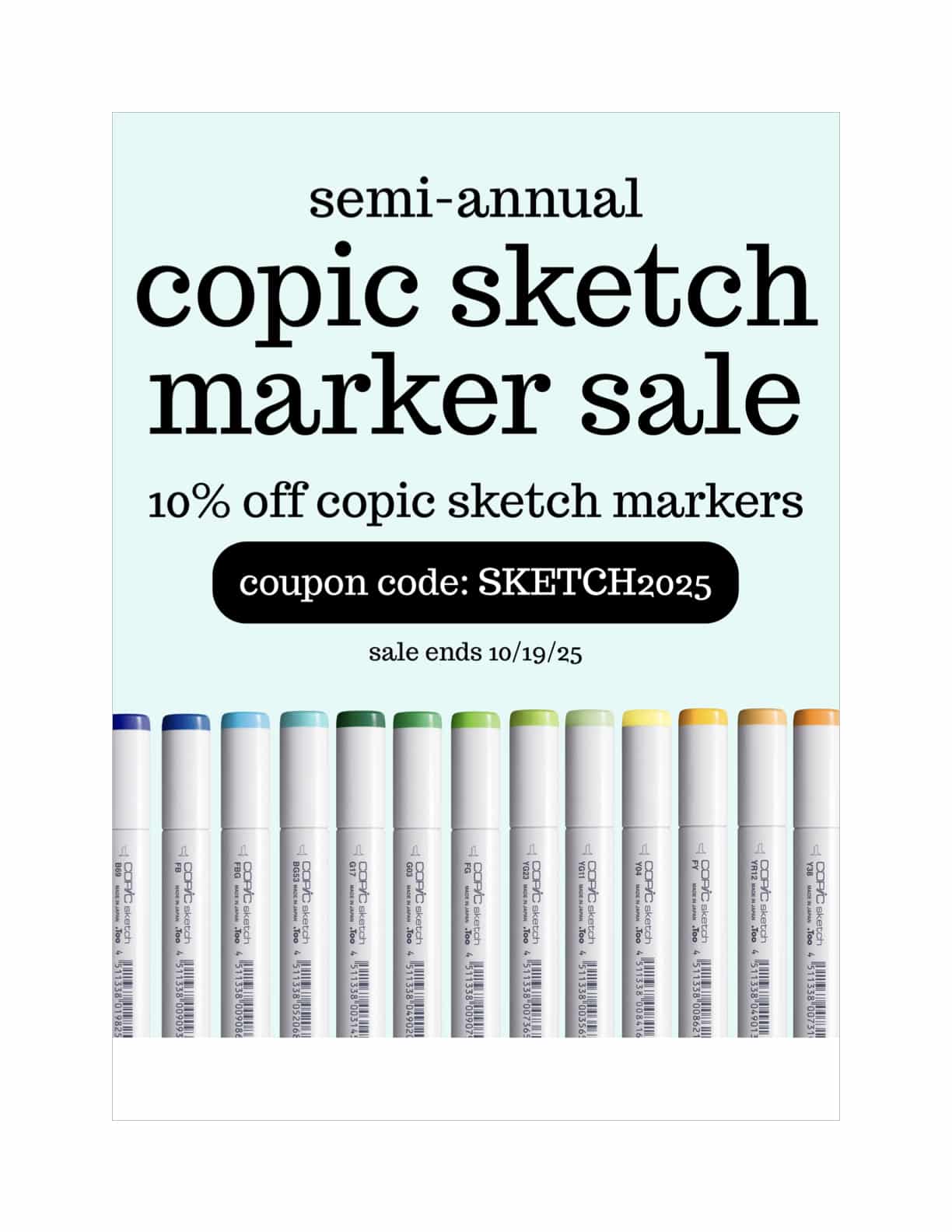 Crafty Sales presents a semi-annual Copic Sketch marker sale! Enjoy 10% off with coupon code SKETCH2025. Hurry—sale ends 10/19/25. Image features 14 vibrant Copic Sketch markers lined up.