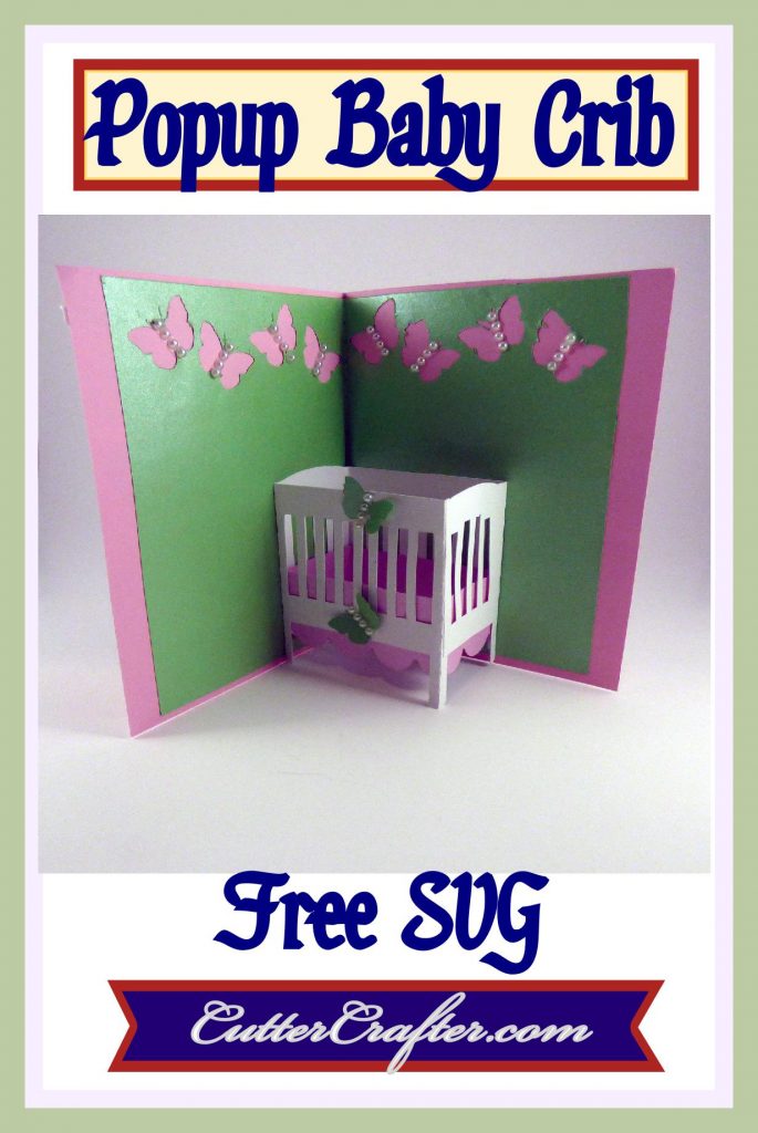 We are officially outnumbered in our household. Baby Crib Popup Card FREE SVG file available at ...