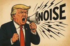 “Donald Trump yelling into a megaphone with the word ‘NOISE’ exploding out, in a vintage cartoon style”