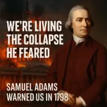 "Samuel Adams beside a burning U.S. Capitol, with bold warning text"
