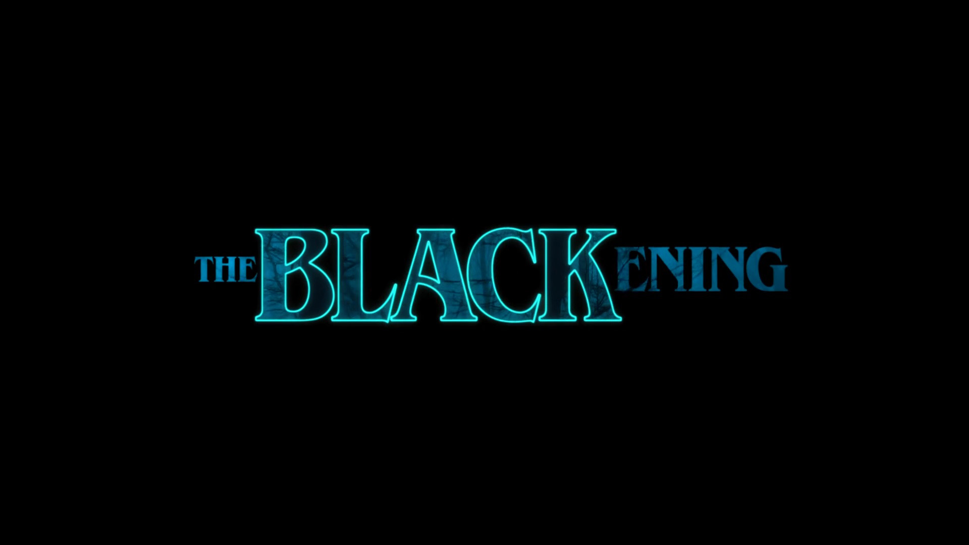 The Blackeing credits title, through the letters you can see a forest at night. They are over a black blackground.