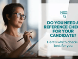 How To Choose The Perfect Reference Check For Your Candidate