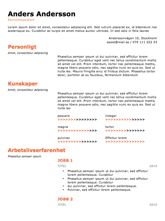 Nu kan du enkelt via tng skriva ett cv som ger dig en modern och faktabaserad meritförteckning. Allt Du Behover For Att Skriva Cv Cv Mallar Exempel Och Mer Skrivacv Org