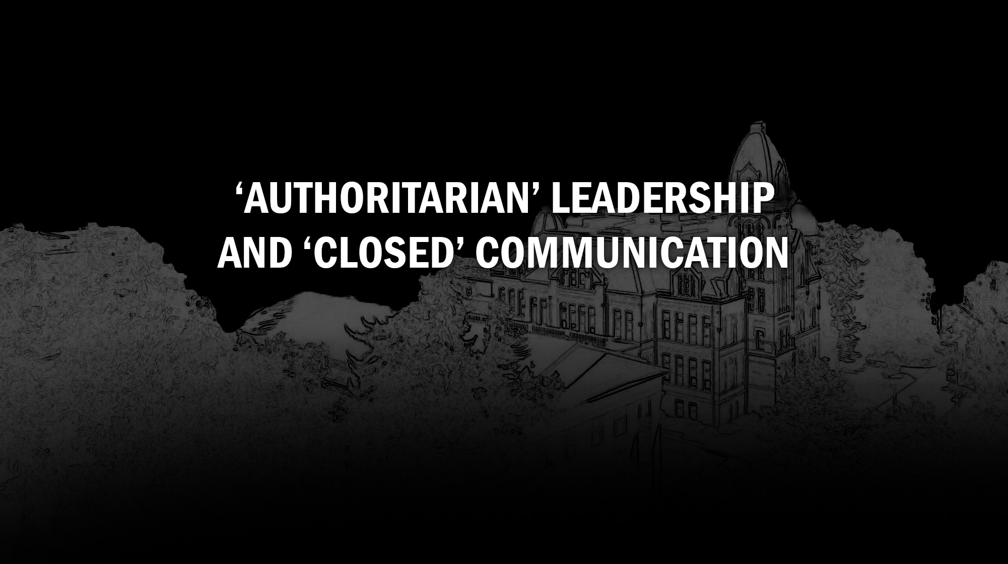 Uncovering the Truth: Authoritarian Leadership and Closed Communication at CWU (2026)