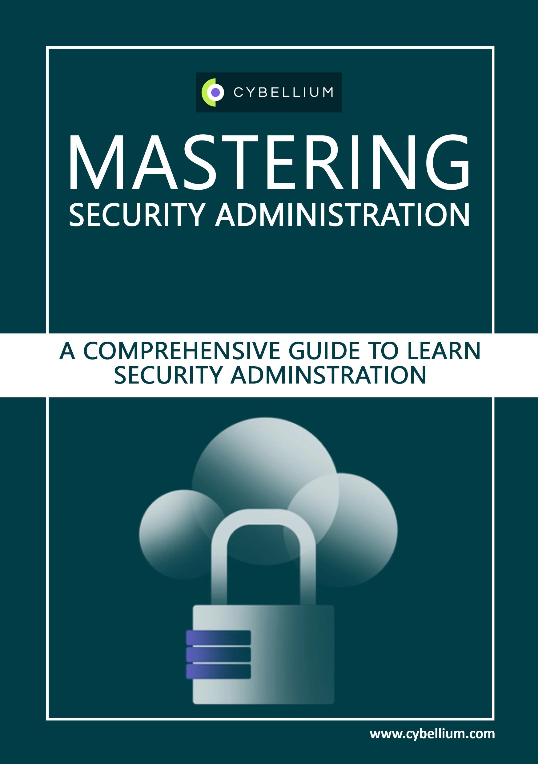 Mastering Security Administration Cybellium