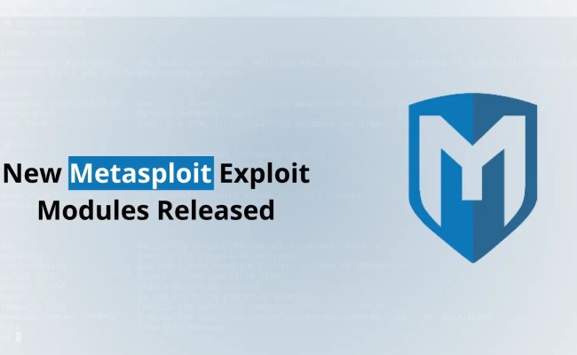 8 New Metasploit Exploit Modules Released – Cyber Affairs