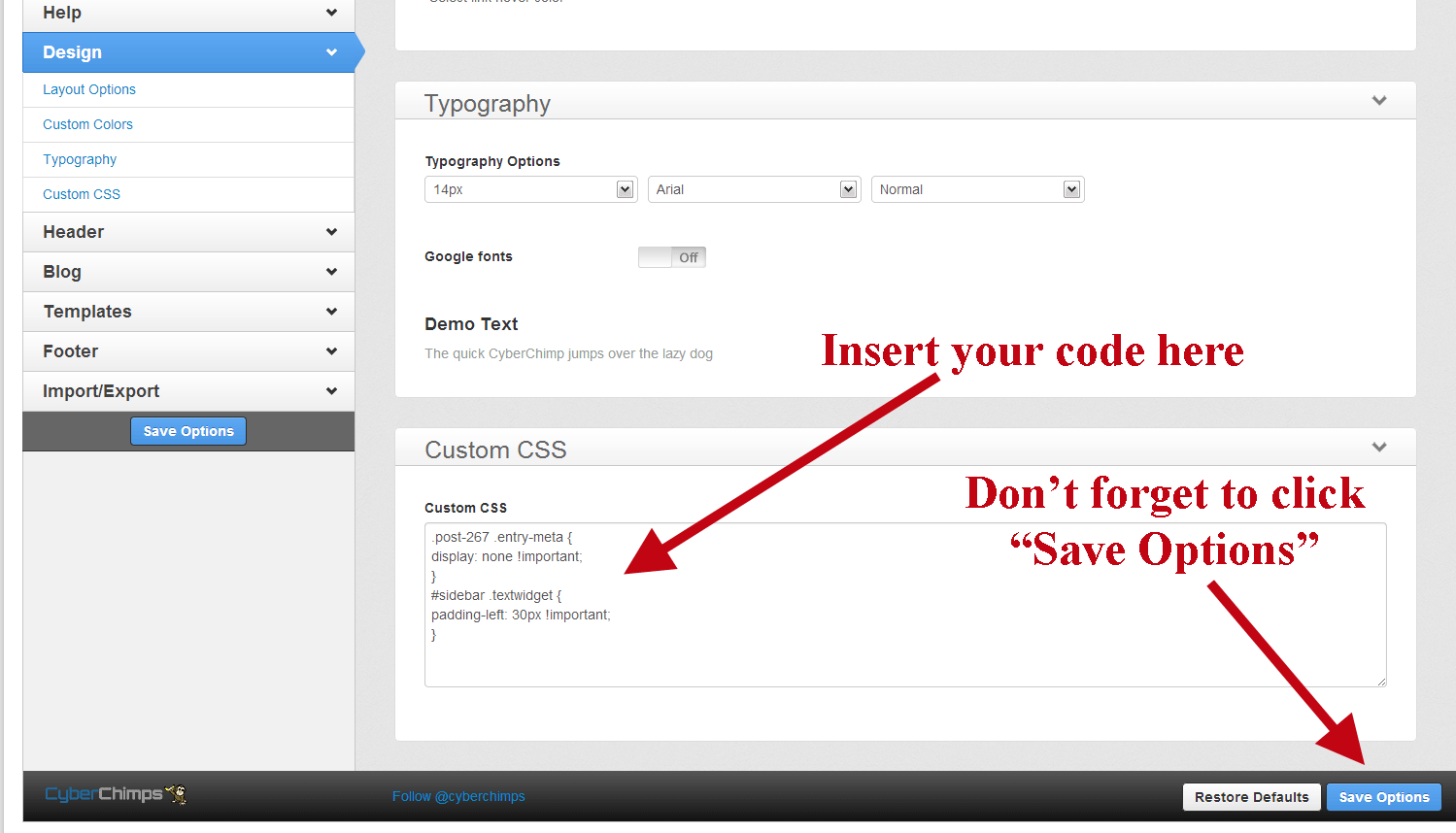 Estilos css, deberíamos dirigirnos al archivo style.css de nuestro tema. Design - Custom CSS