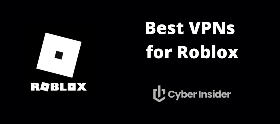 Best VPNs For Roblox In 2026 Access From Anywhere VPN For Roblox 