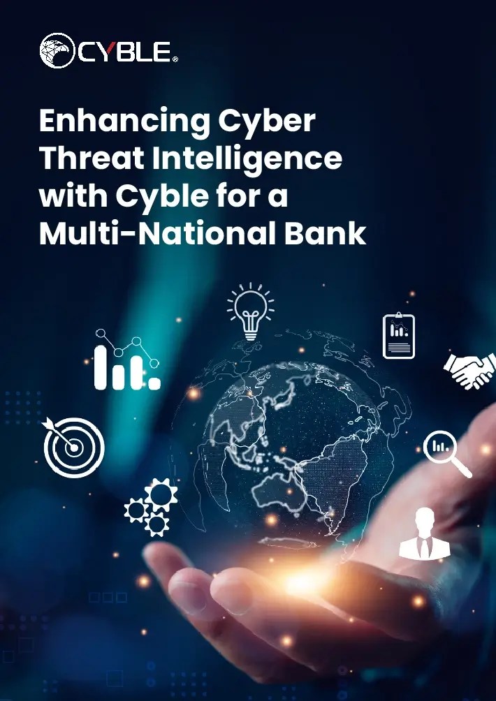 Enhancing Cyber Threat Intelligence with Cyble for a Multi-National Bank