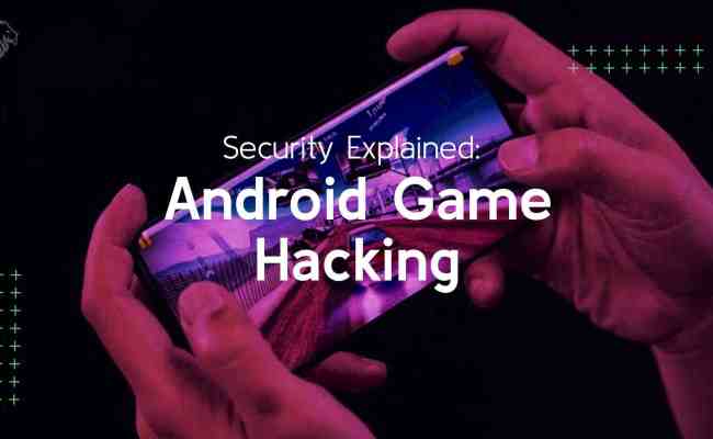 Security Explained: Android Game Hacking - Cyrex