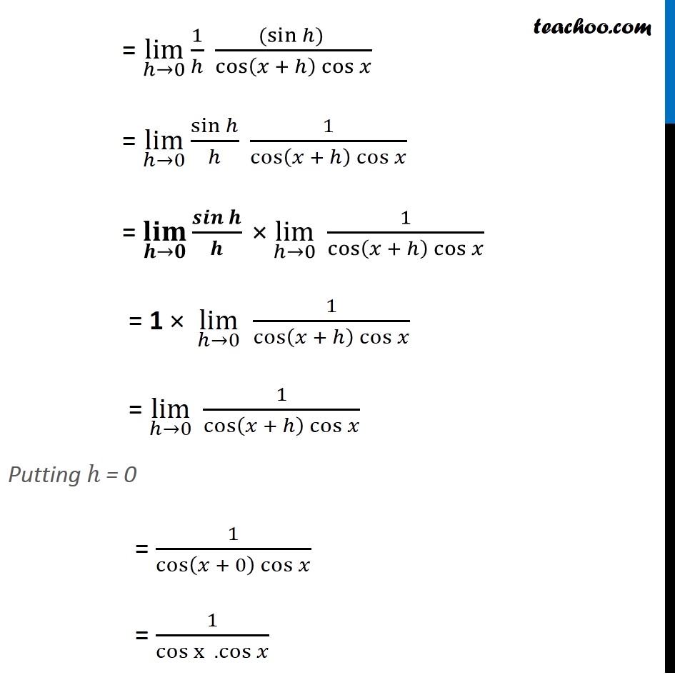 Ex 13 2 9 Find Derivative Of I 2x 3 4 Ii 5x 3 3x 1 X 1 The definition of derivative is given by fx lim_h-gt0fxh-fxh Therefore if y sqrtsecx then.