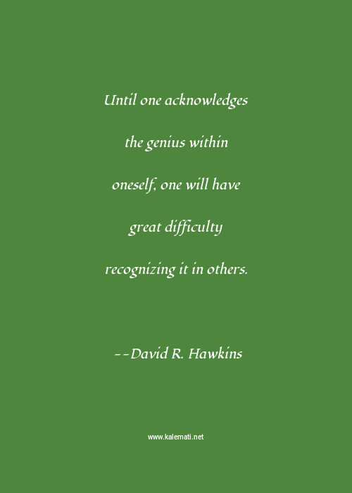All life ebbs and flows. David R Hawkins Quotes Thoughts And Sayings David R Hawkins Quote Pictures